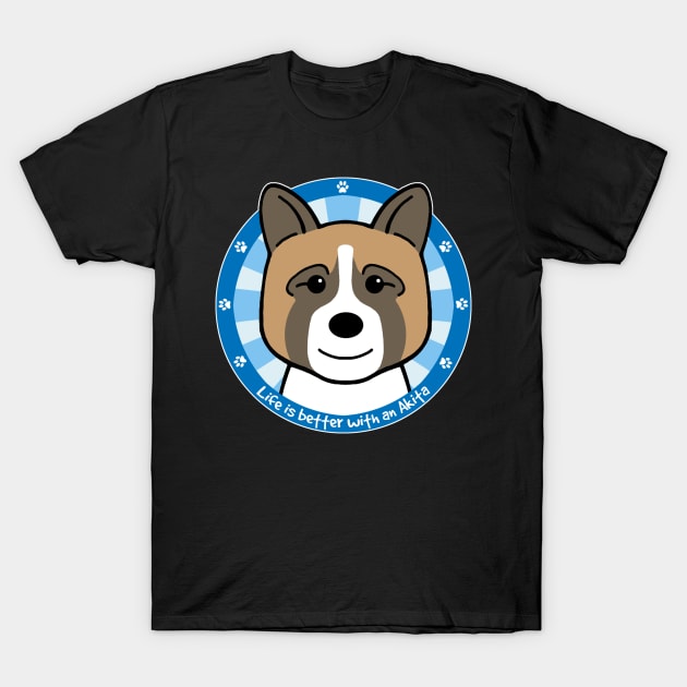 Life is Better With an Akita T-Shirt by AnitaValle